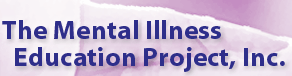 The Mental Illness Education Project, Inc.